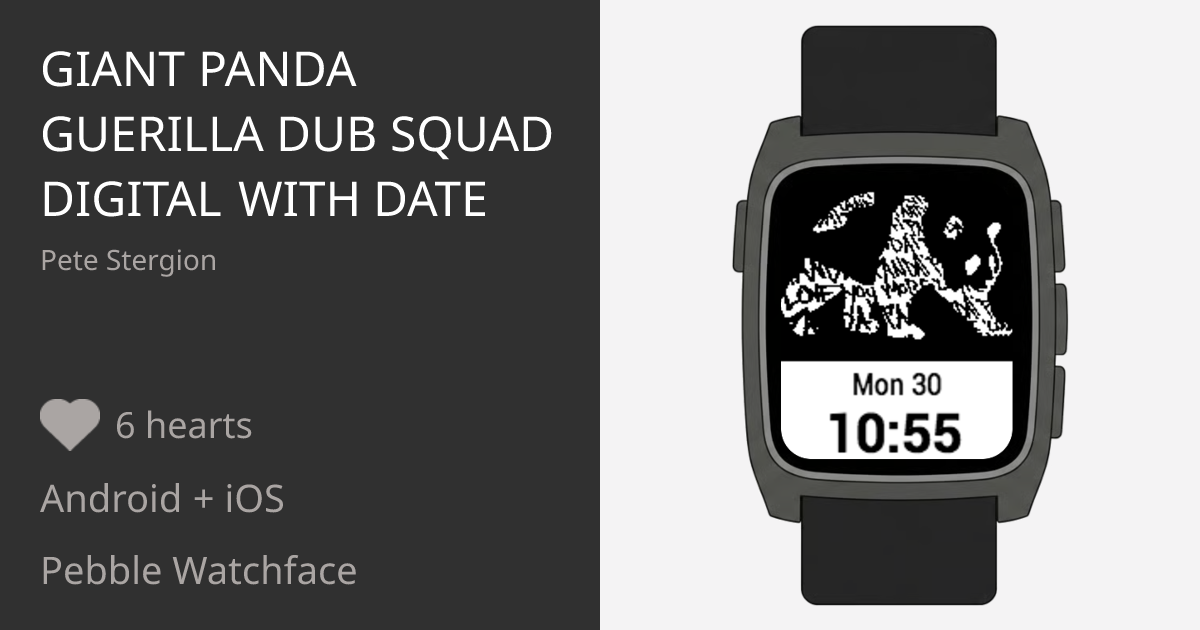 Giant Panda Guerilla Dub Squad Digital with date - Pebble Appstore