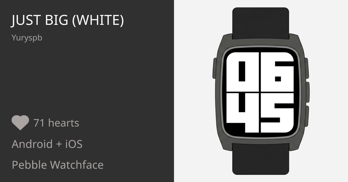 Just BIG (White) - Pebble Appstore
