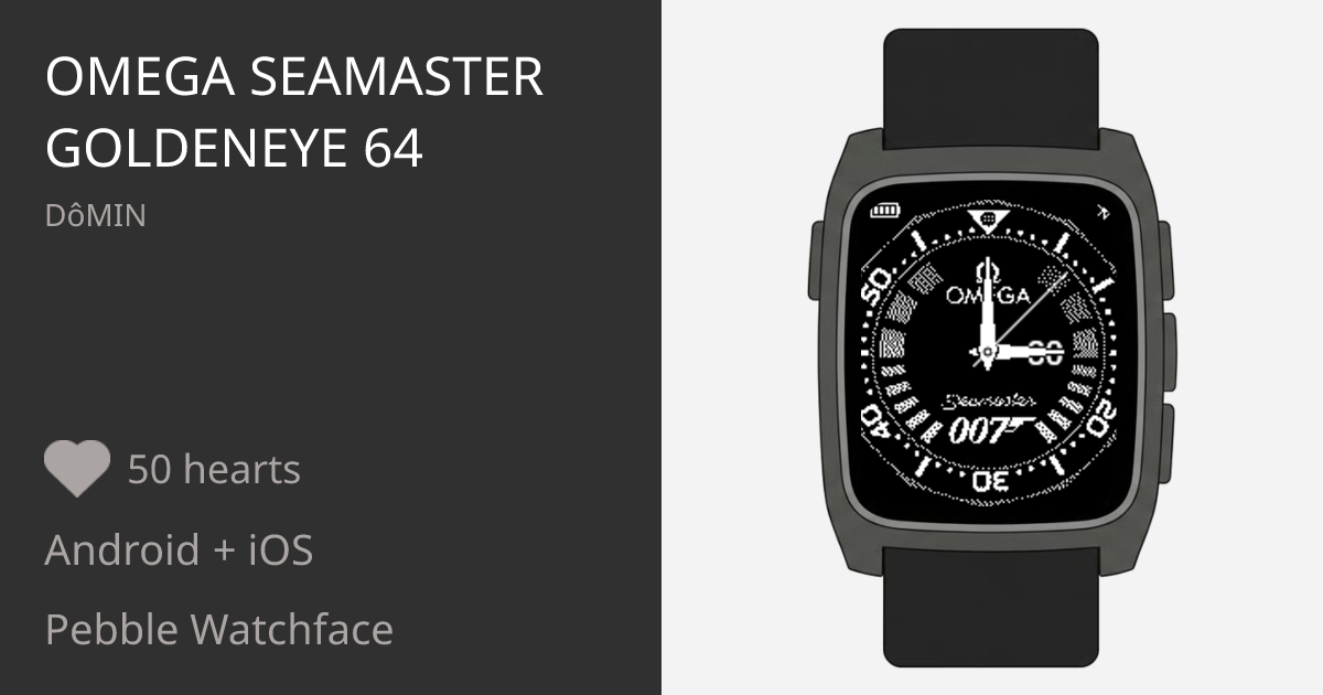 Omega Seamaster Goldeneye 64 - Pebble Appstore